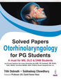 SOLVED PAPERS OTORHINOLARYNGOLOGY FOR PG STUDENTS(A MUST FOR MS,DLO & DNB STUDENTS) - Retail Maharaj