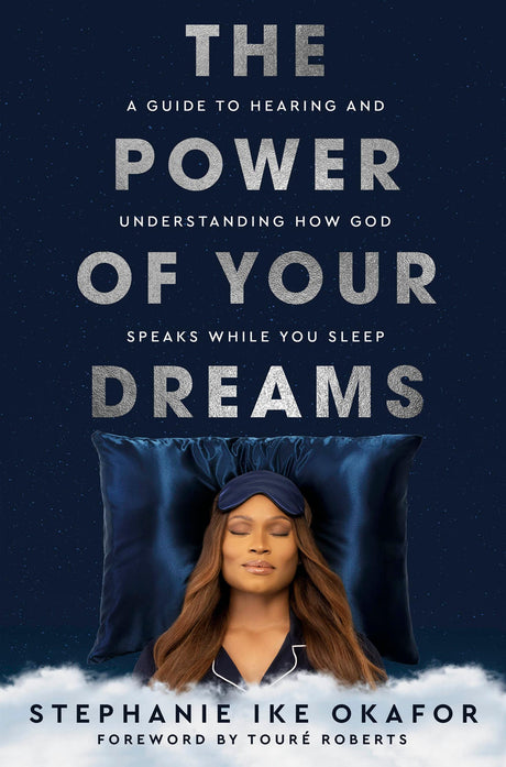 The Power of Your Dreams: A Guide to Hearing and Understanding How God Speaks While You Sleep - Retail Maharaj