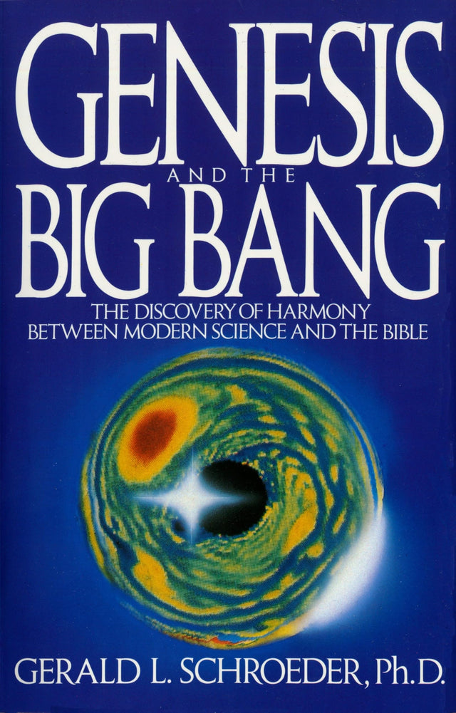 Genesis and the Big Bang Theory: The Discovery Of Harmony Between Modern Science And The Bible - Retail Maharaj