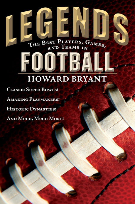 Legends: The Best Players, Games, and Teams in Football (Legends: Best Players, Games, & Teams) - Retail Maharaj