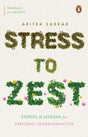 Stress to Zest: Stories and Lessons for Personal Transformation - Retail Maharaj