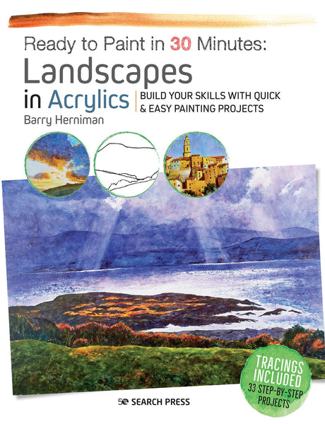 Landscapes in Acrylics: Build Your Skills With Quick & Easy Painting Projects (Ready to Paint in 30 Minutes) - Retail Maharaj