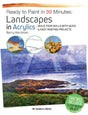 Landscapes in Acrylics: Build Your Skills With Quick & Easy Painting Projects (Ready to Paint in 30 Minutes) - Retail Maharaj