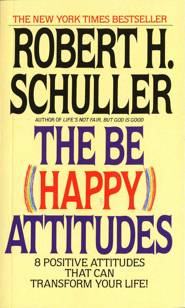The Be (Happy) Attitudes: 8 Positive Attitudes That Can Transform Your Life - Retail Maharaj