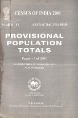 Census of India 2001 - Arunachal Pradesh - Provisional Population Totals - Paper 3 of 2001 - Distribution of Workers and Non-Workers