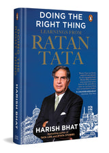 Doing the Right Thing: Learnings from Ratan Tata | Leadership, Life Lessons and Vision | By the Bestselling Author of Tata Log and #Tatastories, Harish Bhat - Retail Maharaj