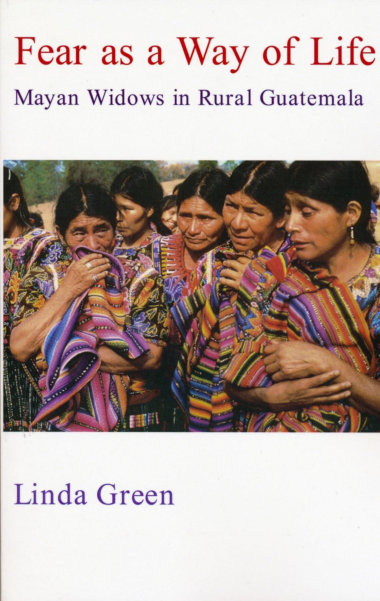 Fear as a Way of Life: Mayan Widows in Rural Guatemala - Retail Maharaj