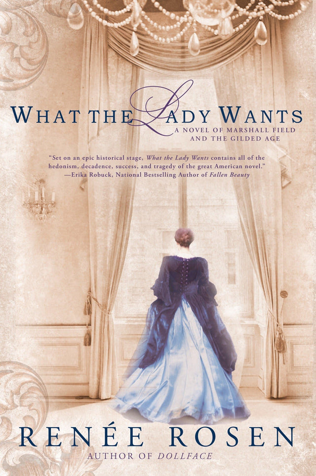 What the Lady Wants: A Novel of Marshall Field and the Gilded Age - Retail Maharaj