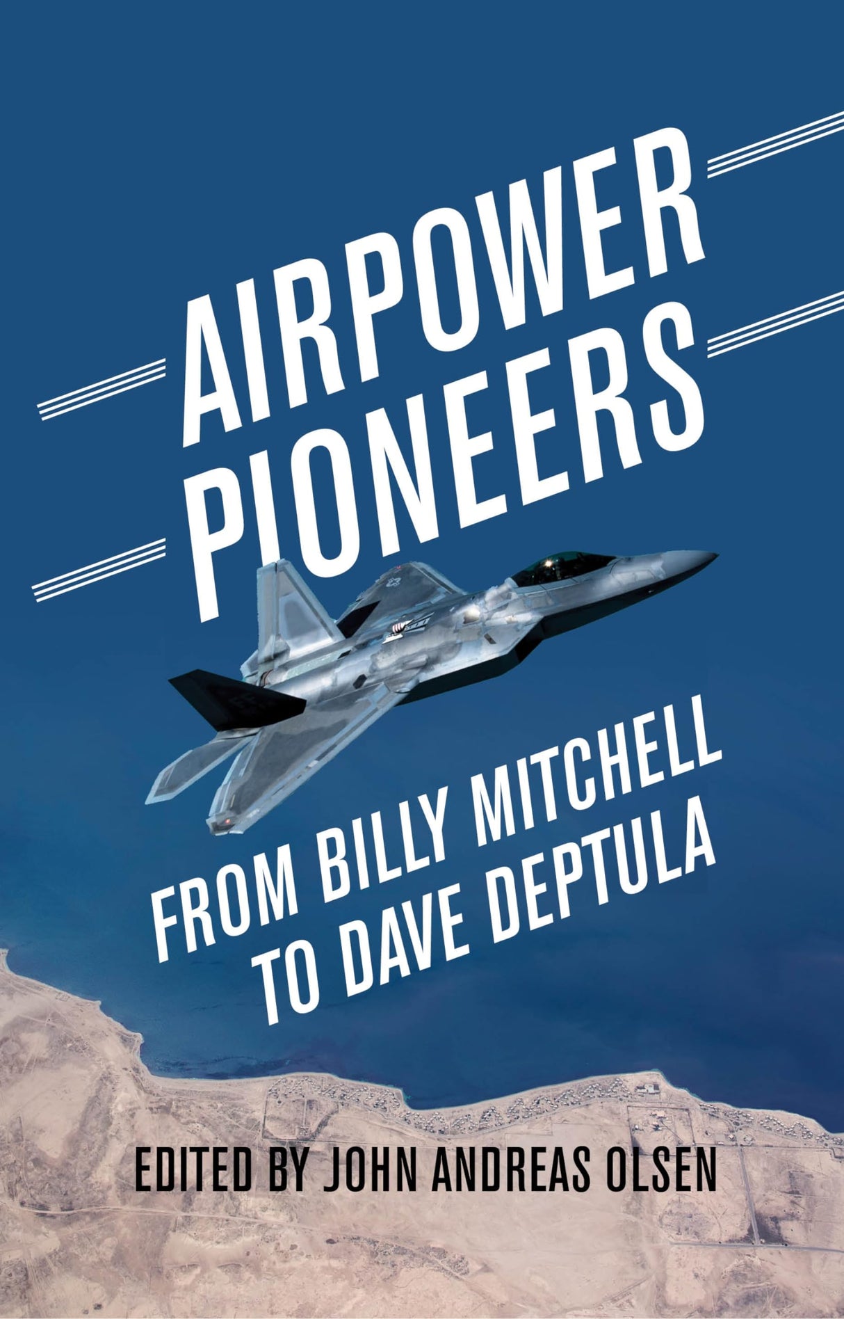 Airpower Pioneers: From Billy Mitchell to Dave Deptula - Retail Maharaj
