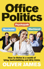 Office Politics: How to Thrive in a World of Lying, Backstabbing and Dirty Tricks - Retail Maharaj
