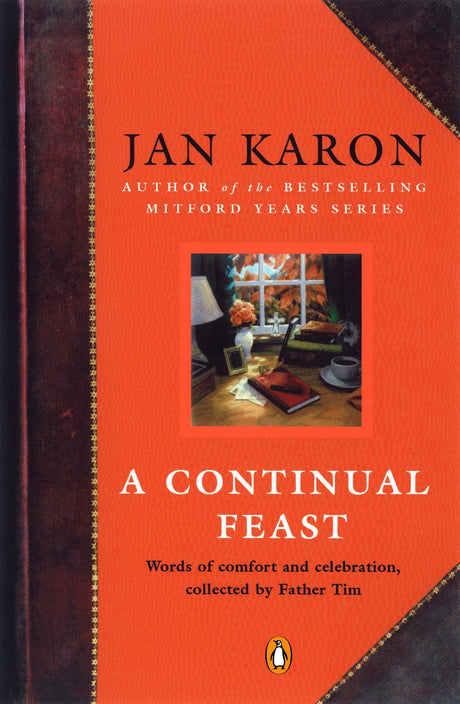 A Continual Feast: Words of Comfort and Celebration, Collected by Father Tim - Retail Maharaj