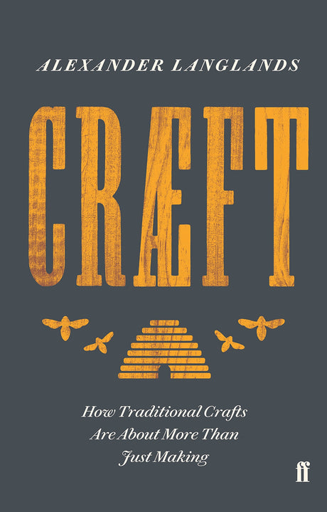 Craeft: How Traditional Crafts Are about More than Just Making - Retail Maharaj