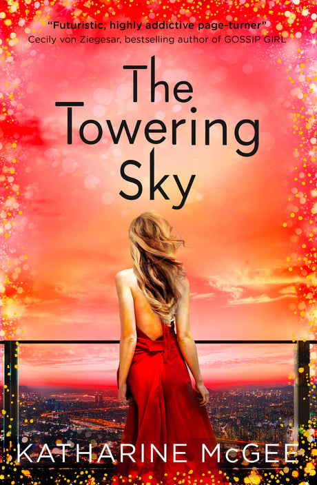 The Towering Sky: Book 3 (The Thousandth Floor): The Epic Final YA Sci-Fi Novel of Glamour and Dangerous Deception - Retail Maharaj
