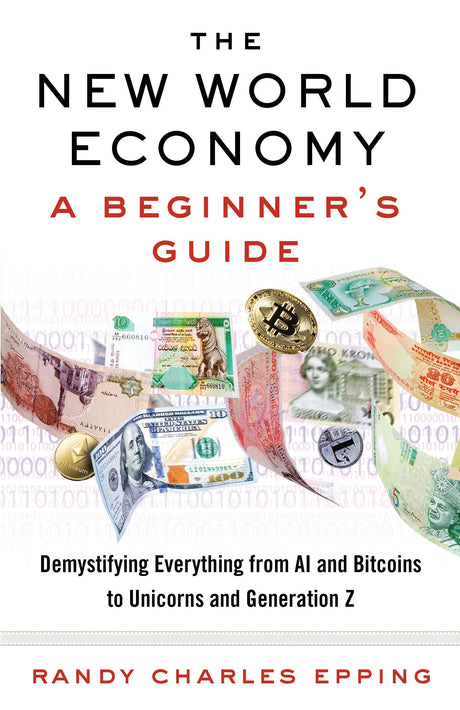 The New World Economy: A Beginner's Guide - Retail Maharaj