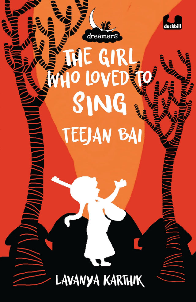 The Girl Who Loved to Sing: Teejan Bai (Dreamers Series) - Retail Maharaj