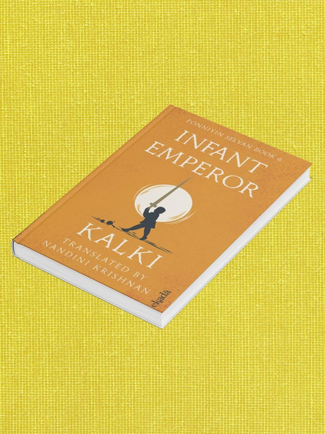 Infant Emperor (Ponniyin Selvan Book 6): 6, VI - Retail Maharaj