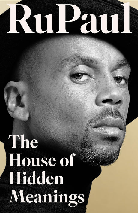 The House of Hidden Meanings: The Sunday Times bestselling memoir from the international drag superstar and pop culture icon - Retail Maharaj