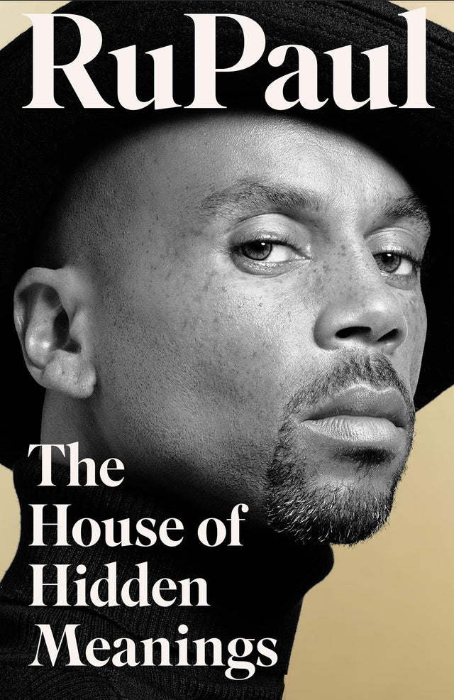 The House of Hidden Meanings: The Sunday Times bestselling memoir from the international drag superstar and pop culture icon - Retail Maharaj