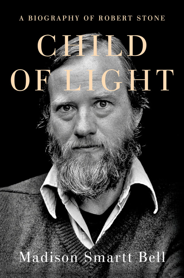 Child of Light: A Biography of Robert Stone - Retail Maharaj