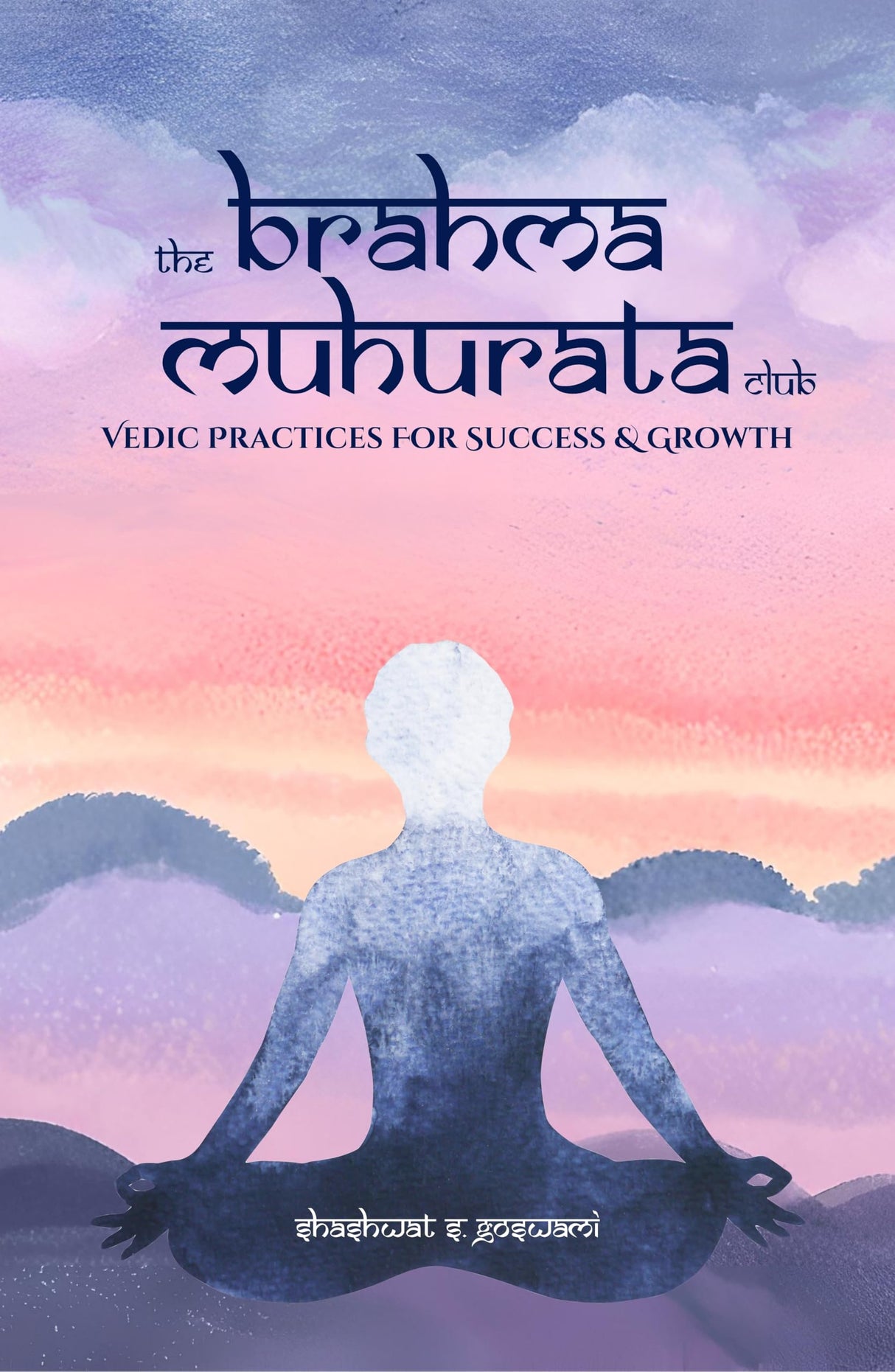 The Brahma Muhurata Club : Vedic Practices For Success and Growth; A Point By Point Guide With Logic and Explanations - Retail Maharaj
