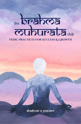 The Brahma Muhurata Club : Vedic Practices For Success and Growth; A Point By Point Guide With Logic and Explanations - Retail Maharaj
