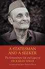 A Statesman and a Seeker: The Extraordinary Life and Legacy of Dr Karan Singh - Retail Maharaj