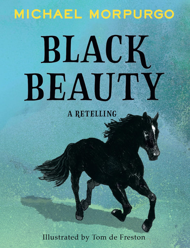 Black Beauty: A brand new retelling of the beloved classic, from the author of War Horse - Retail Maharaj