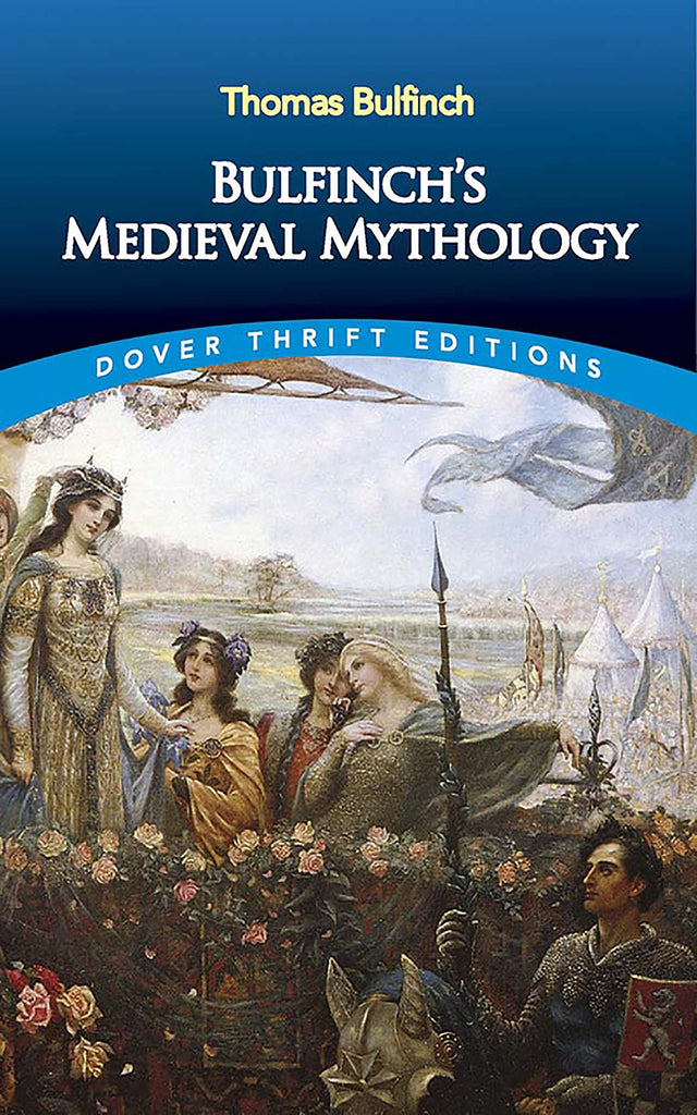 Bulfinch's Medieval Mythology (Thrift Editions) - Retail Maharaj