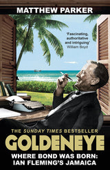Goldeneye: Where Bond was Born: Ian Fleming's Jamaica - Retail Maharaj