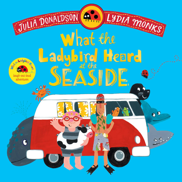 What the Ladybird Heard at the Seaside: A laugh-out-loud rhyming adventure - Retail Maharaj