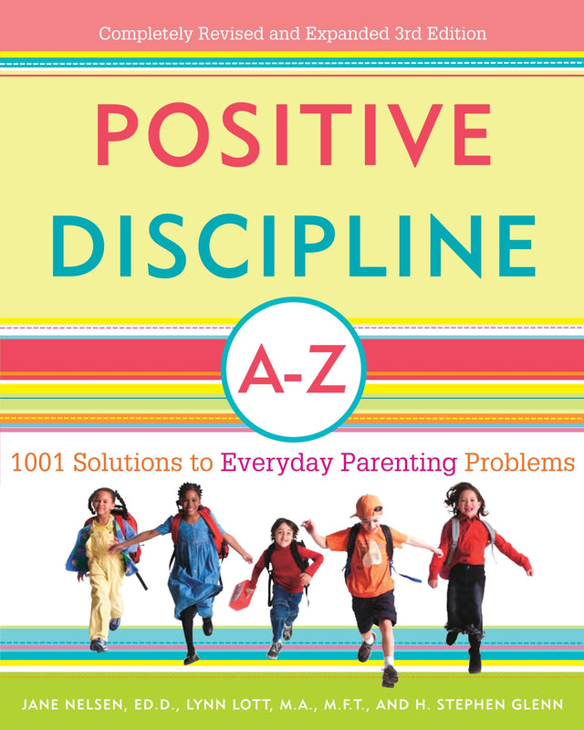 Positive Discipline A-Z: 1001 Solutions to Everyday Parenting Problems - Retail Maharaj