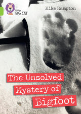 The Unsolved Mystery of Bigfoot: Band 11/Lime (Collins Big Cat) - Retail Maharaj