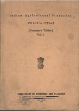 Indian Agricultural Statistics 1971-72 to 1973-74 (Summary Tables) Vol. I