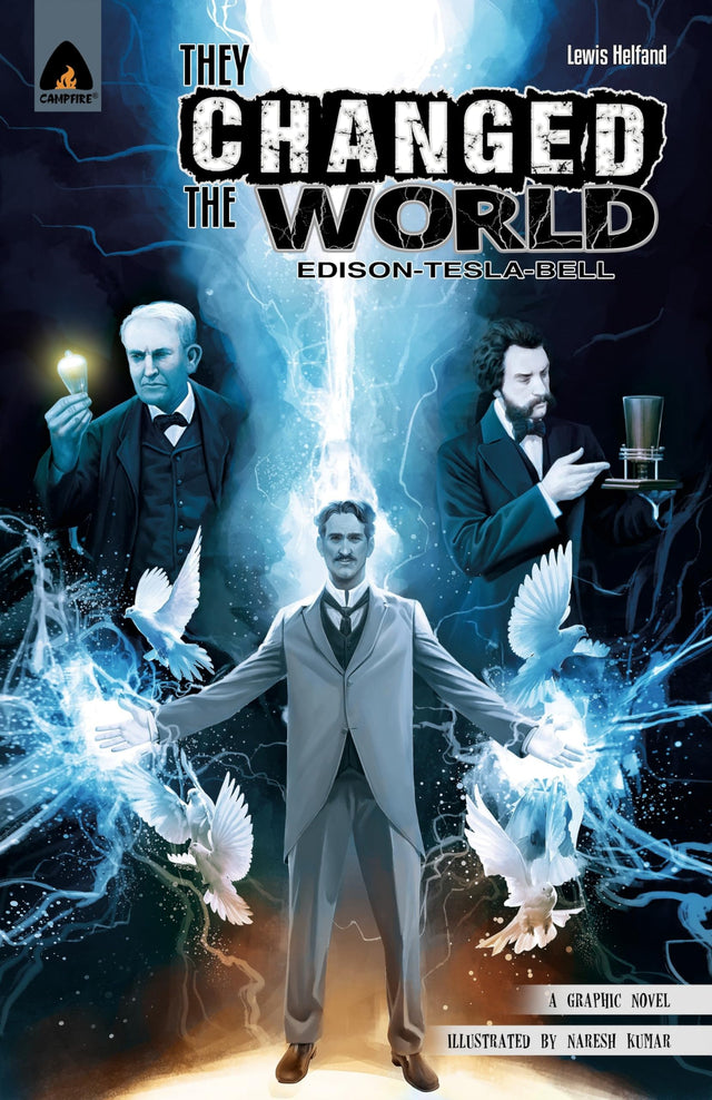 They Changed The World : Edison, Tesla, Bell, Lewis Helfand, Naresh Kumar (Campfire Graphic Novels) - Retail Maharaj