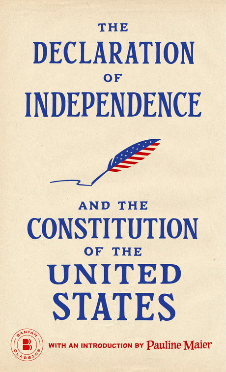 The Declaration of Independence and The Constitution of the United States (Bantam Classic) - Retail Maharaj
