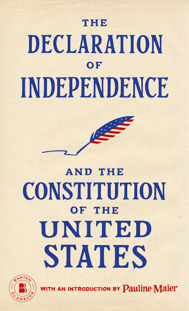 The Declaration of Independence and The Constitution of the United States (Bantam Classic) - Retail Maharaj