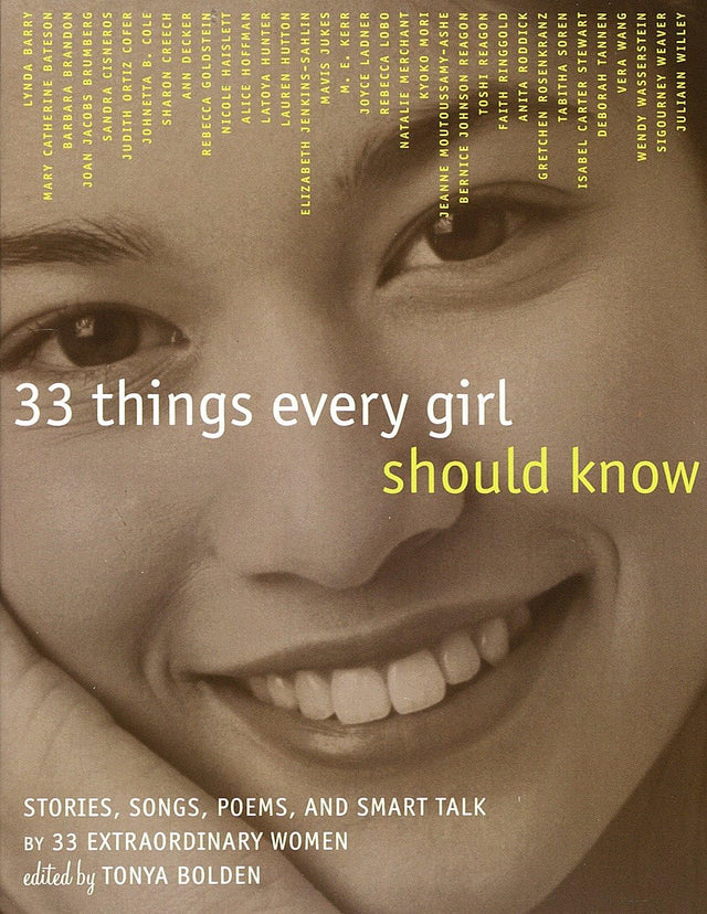 33 Things Every Girl Should Know: Stories, Songs, poems, and Smart Talk by 33 Extraordinary Women - Retail Maharaj