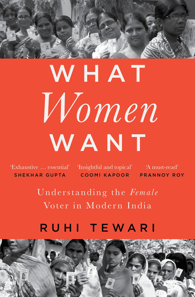What Women Want : Understanding The Female Voter in Modern India - Retail Maharaj