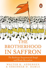 The Brotherhood in Saffron: The Rashtriya Swayamsevak Sangh and Hindu Revivalism - Retail Maharaj