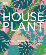 RHS House Plant: Practical Advice for All House Plants, Cacti and Succulents - Retail Maharaj