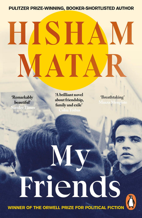 My Friends: From the Pulitzer-prize winning author of THE RETURN - Retail Maharaj