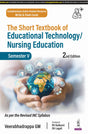 THE SHORT TEXTBOOK OF EDUCATIONAL TECHNOLOGY/NURSING EDUCATION (SEMESTER V) - Retail Maharaj