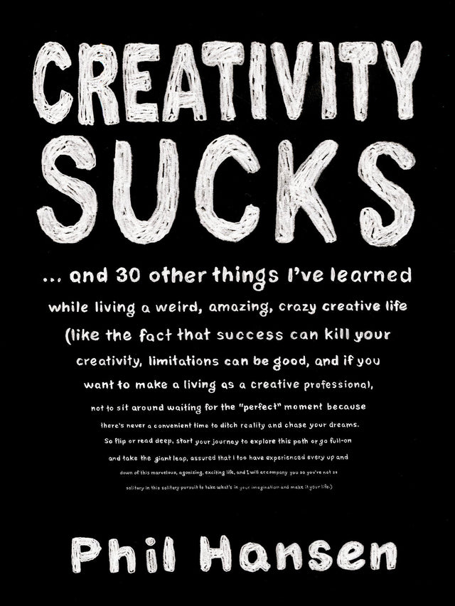 Creativity Sucks: And 30 Other Things I've Learned while Living a Weird, Amazing, Crazy, Creative Life - Retail Maharaj