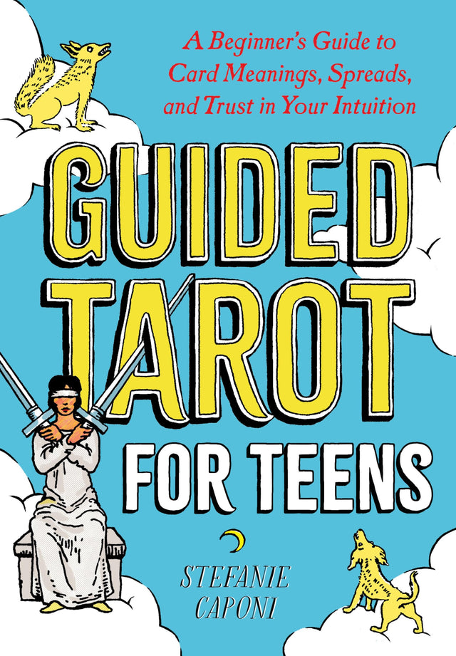 Guided Tarot for Teens: A Beginner's Guide to Card Meanings, Spreads, and Trust in Your Intuition - Retail Maharaj