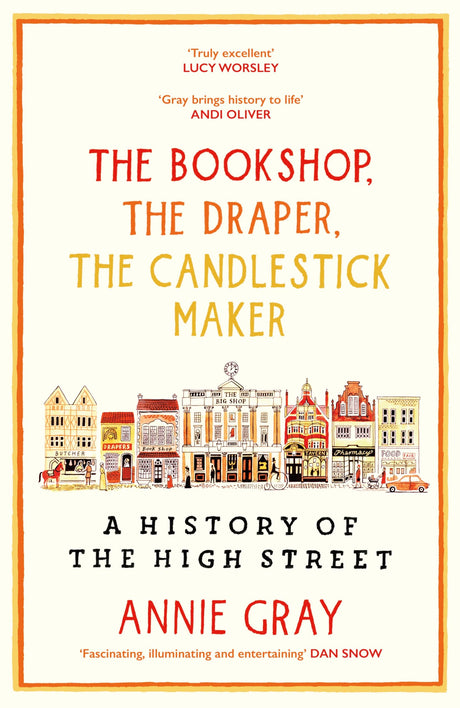THE BUTCHER THE BAKER THE CORSETMAKER: A History of the High Street - Retail Maharaj