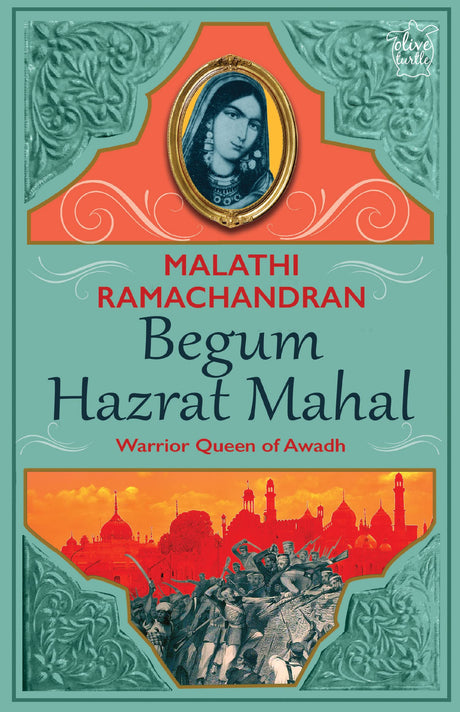 Begum Hazrat Mahal : Warrior Queen of Awadh - Retail Maharaj