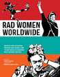 Rad Women Worldwide: Artists and Athletes, Pirates and Punks, and Other Revolutionaries Who Shaped History - Retail Maharaj