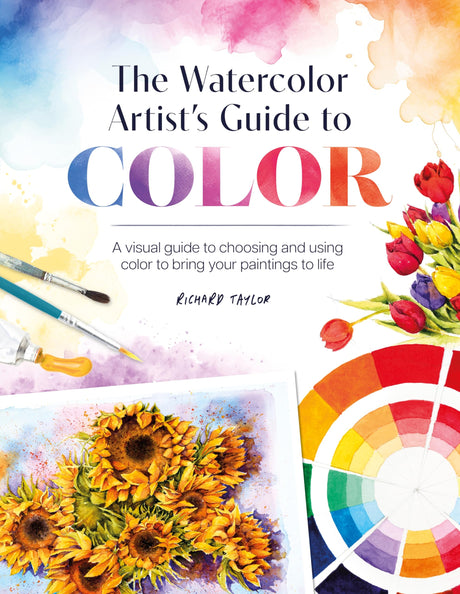 The Watercolor Artist's Guide to Color: A Visual Guide to Choosing and Using Color to Bring Your Paintings to Life - Retail Maharaj