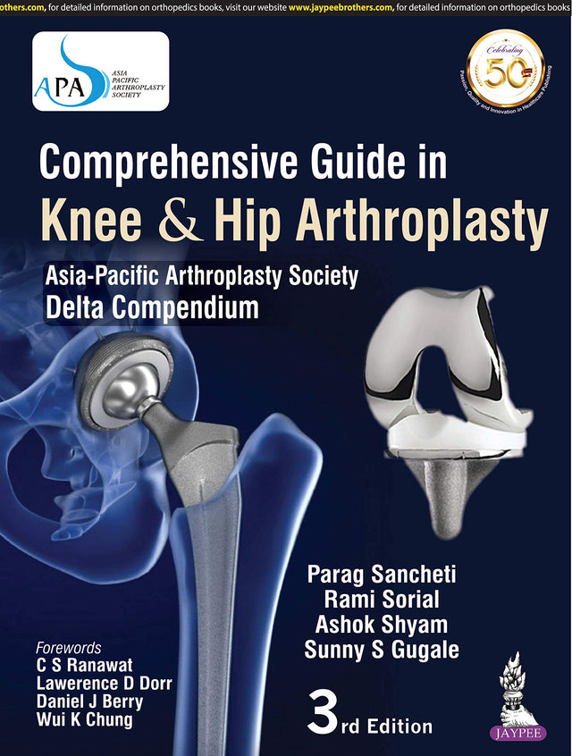 Comprehensive Guide in Knee & Hip Arthroplasty (Asia Pacific Arthroplasty Society - Delta Compendium) - Retail Maharaj