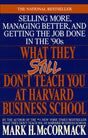 What They Still Don't Teach You At Harvard Business School: Selling More, Managing Better, and Getting the Job - Retail Maharaj